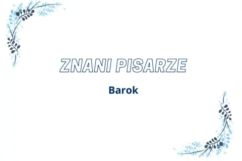 Pisarze baroku: ich niezwykłe życie i wpływ na literaturę